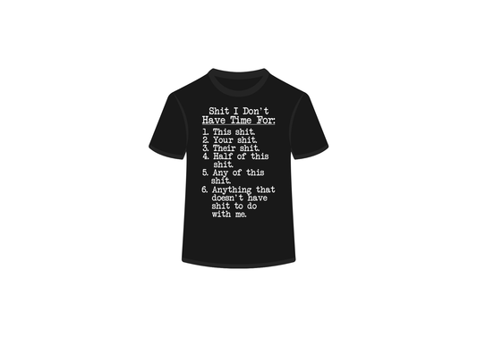 I Don't Have Time for This List Tee