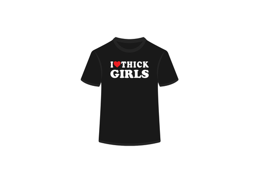 I Love Thick Girls Tee