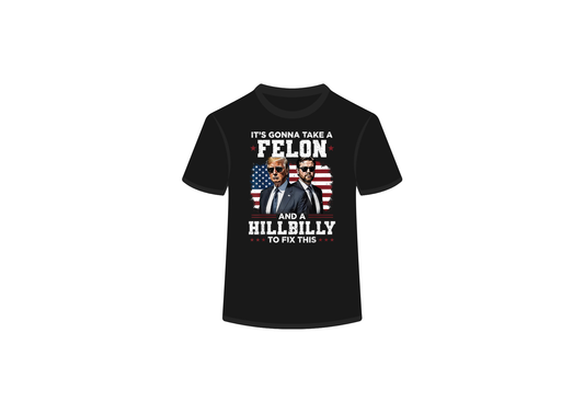 It's Gonna Take a Felon USA Tee