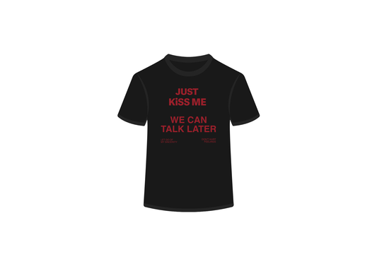 Just Kiss Me Tee
